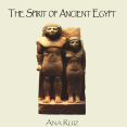 Ana Ruiz - The Spirit of Ancient Egypt [Retail]