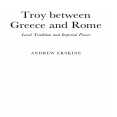 Andrew Erskine - Troy Between Greece and Rome. Local Tradition and Imperial Power [Retail]