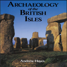 Andrew Hayes - Archaeology of the British Isles [Retail]