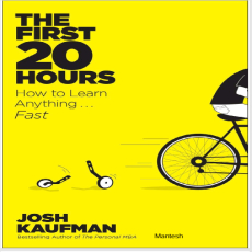 The First 20 Hours How to Learn Anything . . . Fast! The First 20 Hours How to Learn Anything . . . Fast!