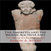 Aaron A. Burke - The Amorites and the Bronze Age Near East. The Making of a Regional Identity (Retail)